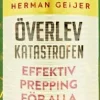 New Överlev katastrofen : effektiv prepping för alla Beredskapsplaner